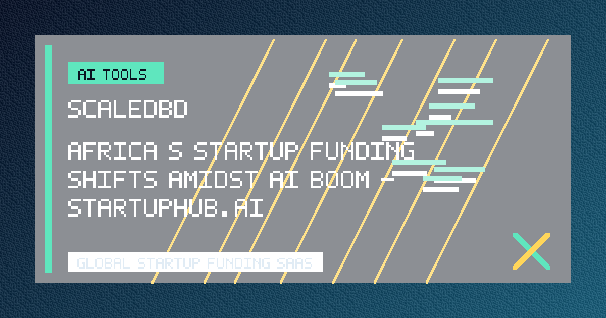 Africa's Startup Funding Shifts Amidst AI Boom - StartupHub.ai