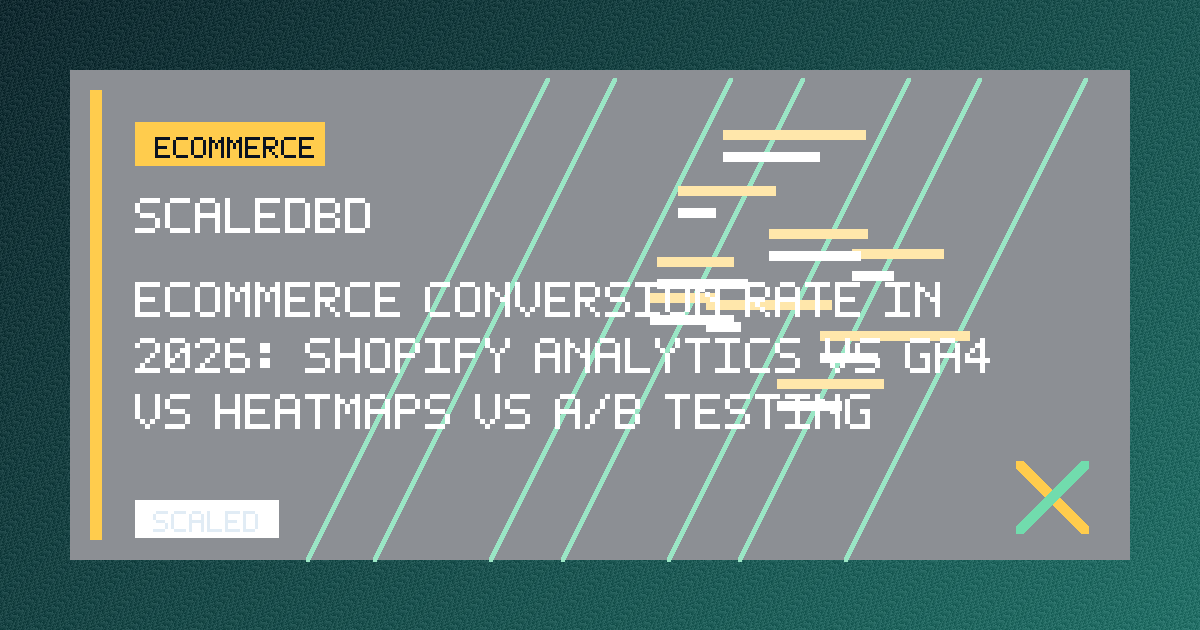 Ecommerce Conversion Rate in 2026: Shopify Analytics vs GA4 vs Heatmaps vs A/B Testing