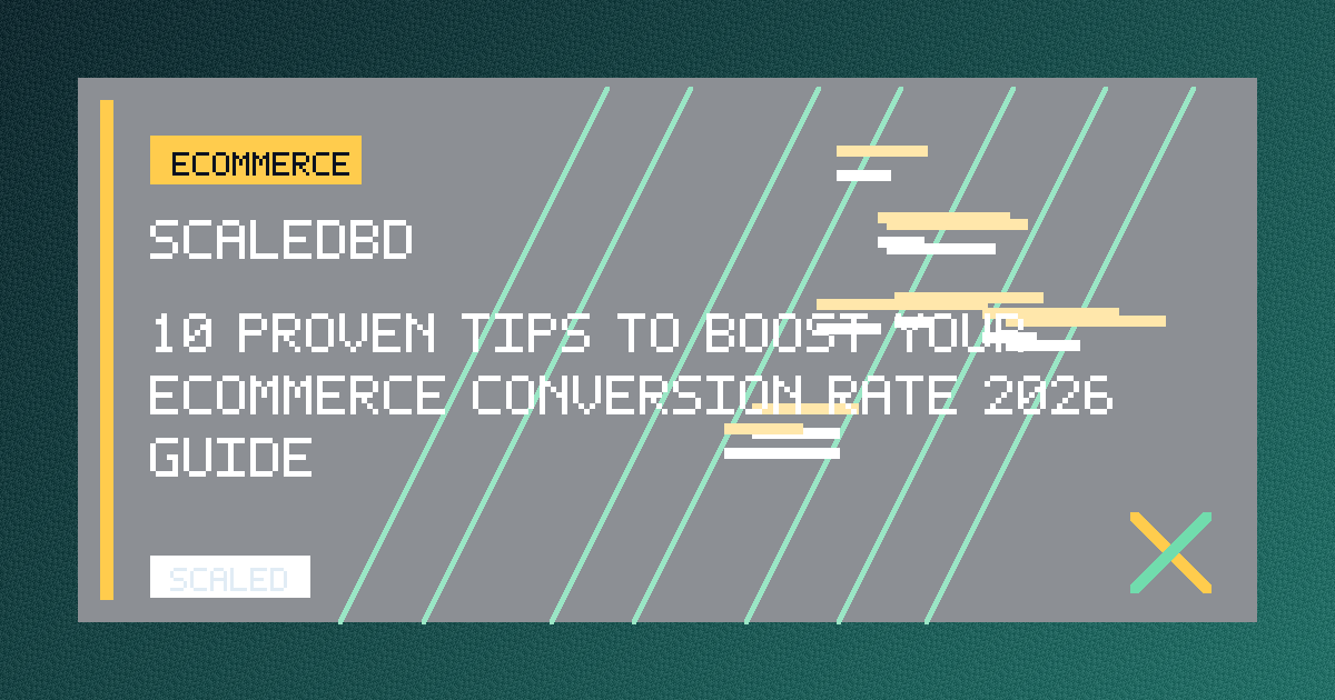 10 Proven Tips to Boost Your Ecommerce Conversion Rate (2026 Guide)