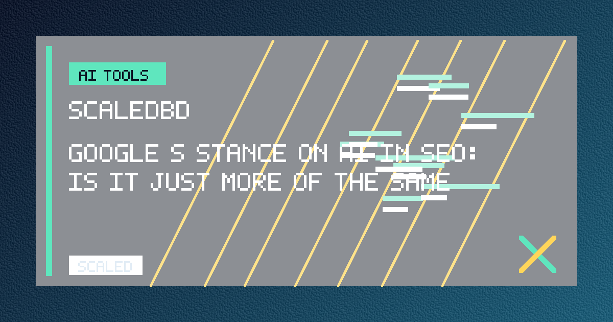 Google's Stance on AI in SEO: Is It Just More of the Same?