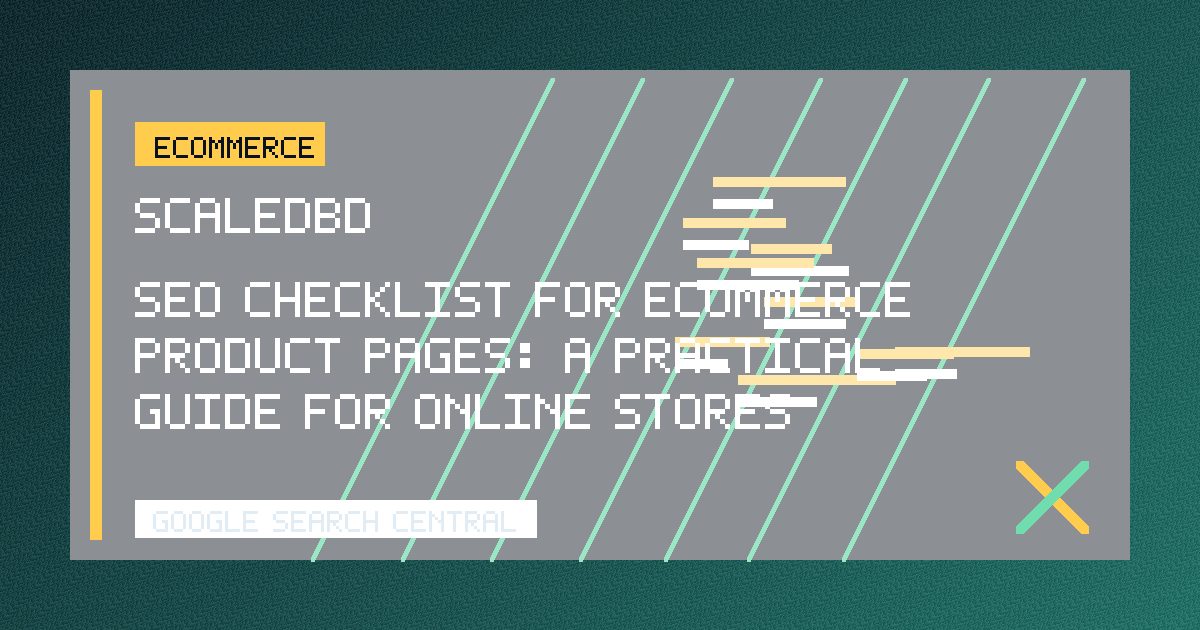 SEO Checklist for Ecommerce Product Pages: A Practical Guide for Online Stores
