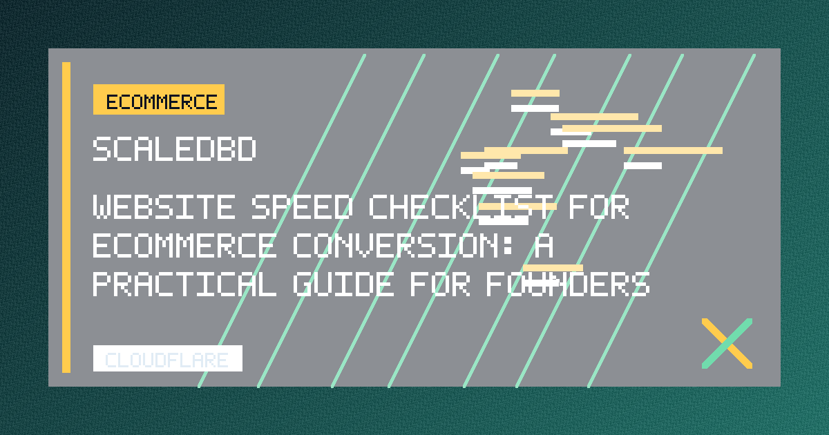 Website Speed Checklist for Ecommerce Conversion: A Practical Guide for Founders