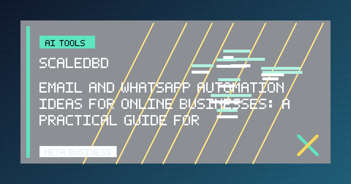 Email and WhatsApp Automation Ideas for Online Businesses: A Practical Guide for Entrepreneurs
