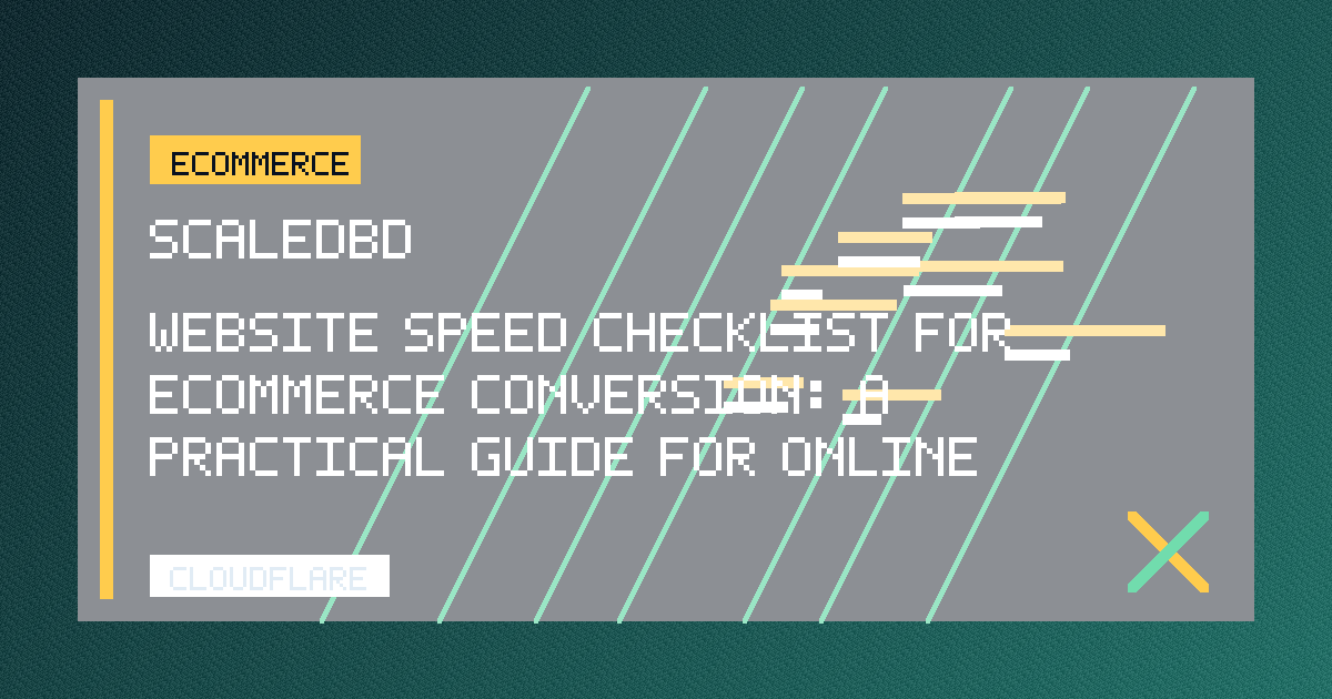 Website Speed Checklist for Ecommerce Conversion: A Practical Guide for Online Stores